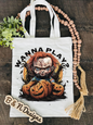 Wanna Play Tote Bag